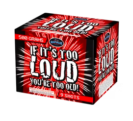If ItS Too Loud YouRe Too Old
